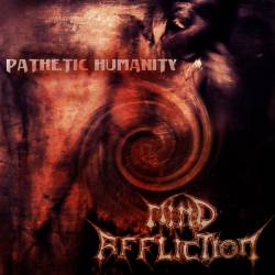 Mind Affliction : Pathetic Humanity